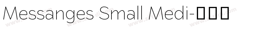 Messanges Small Medi字体转换 Messanges Small Medi字体转换